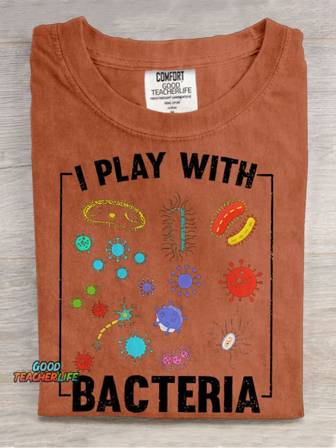 I Play With Bacteria Teacher Casual Print T-shirt