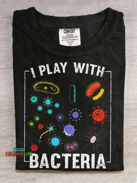 I Play With Bacteria Teacher Casual Print T-shirt