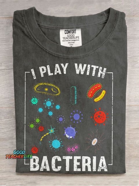 I Play With Bacteria Teacher Casual Print T-shirt