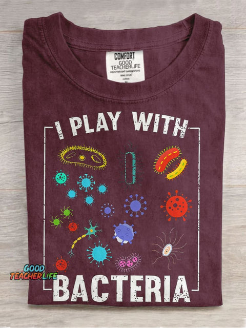I Play With Bacteria Teacher Casual Print T-shirt