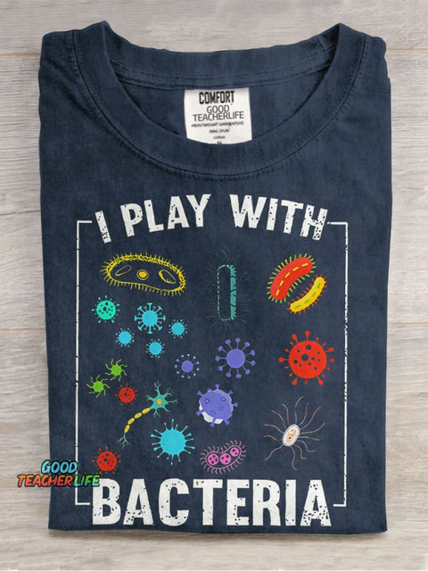 I Play With Bacteria Teacher Casual Print T-shirt