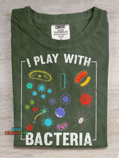 I Play With Bacteria Teacher Casual Print T-shirt