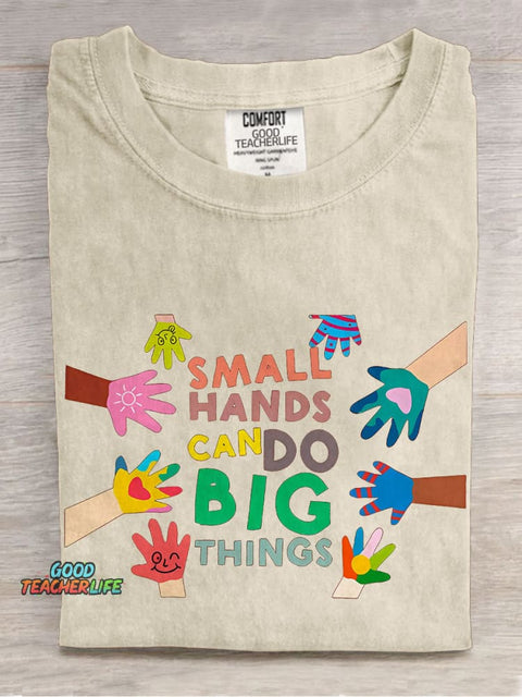 Small Hands Can Do Big Things Teacher Casual Print T-shirt