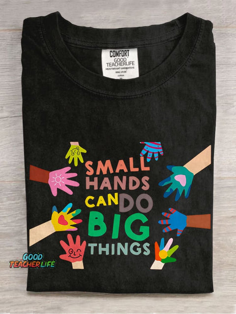 Small Hands Can Do Big Things Teacher Casual Print T-shirt
