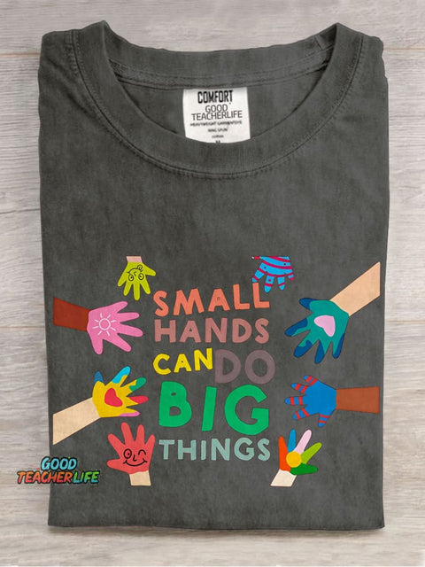 Small Hands Can Do Big Things Teacher Casual Print T-shirt