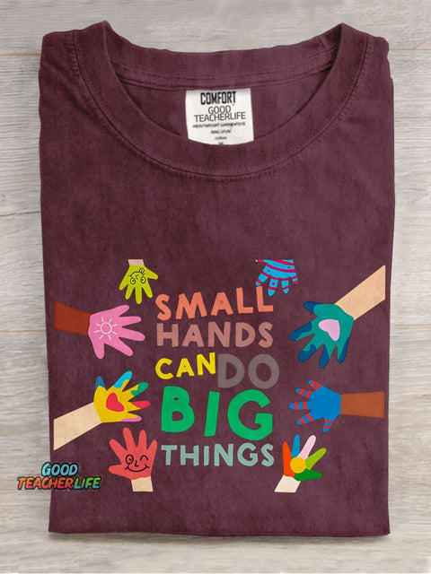Small Hands Can Do Big Things Teacher Casual Print T-shirt