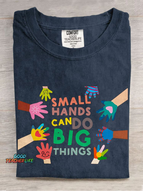 Small Hands Can Do Big Things Teacher Casual Print T-shirt