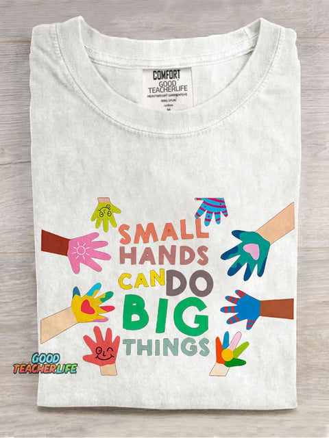Small Hands Can Do Big Things Teacher Casual Print T-shirt
