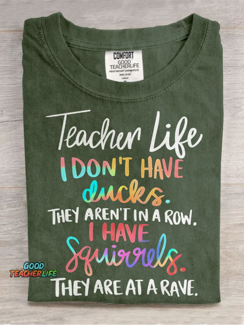 I Don't Have Ducks They Aren't In A Row I Have Squirrels They Are At A Rave Teacher Casual Print T-shirt