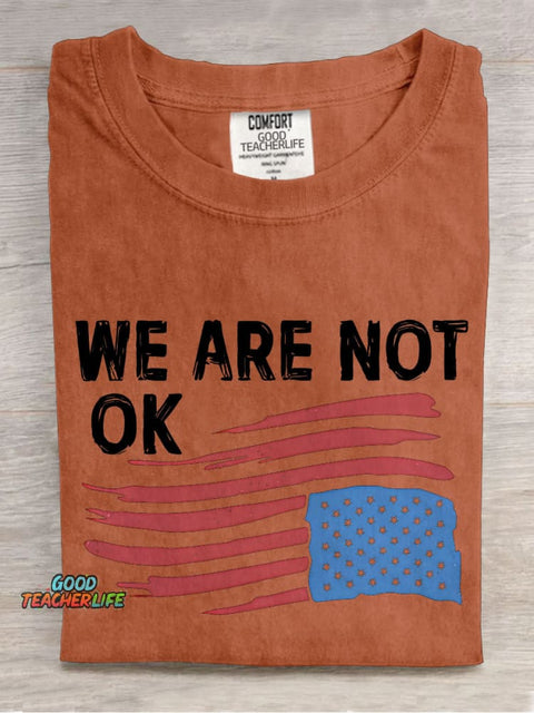 We Are Not OK Casual Print T-shirt