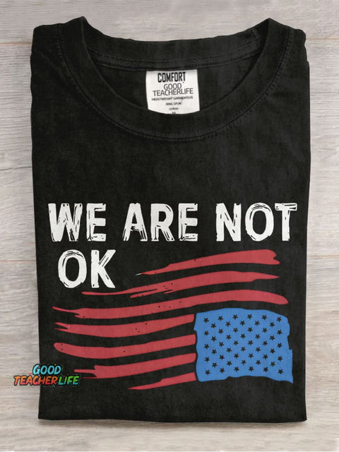 We Are Not OK Casual Print T-shirt