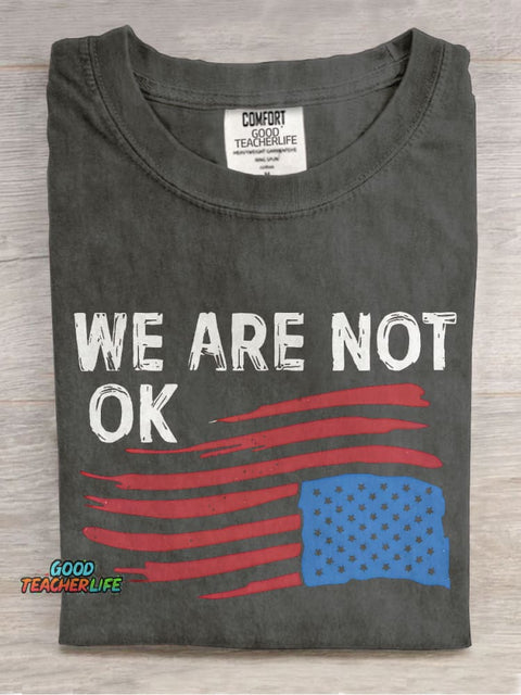 We Are Not OK Casual Print T-shirt
