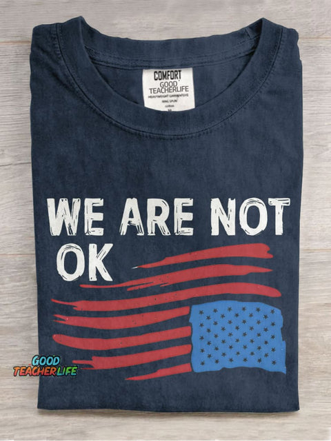 We Are Not OK Casual Print T-shirt