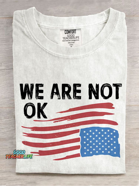 We Are Not OK Casual Print T-shirt