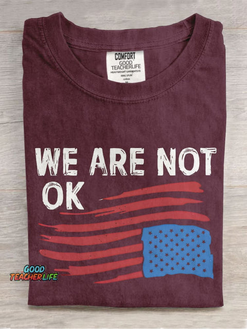 We Are Not OK Casual Print T-shirt