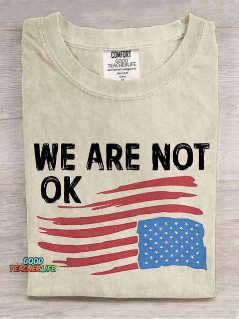 We Are Not OK Casual Print T-shirt