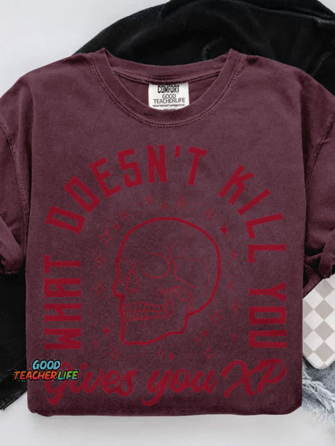 What Doesn't Kill Gives You XP Casual Print T-shirt