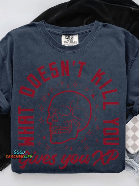 What Doesn't Kill Gives You XP Casual Print T-shirt