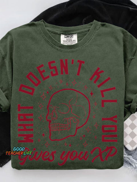 What Doesn't Kill Gives You XP Casual Print T-shirt
