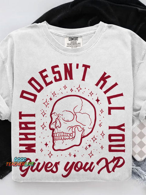 What Doesn't Kill Gives You XP Casual Print T-shirt