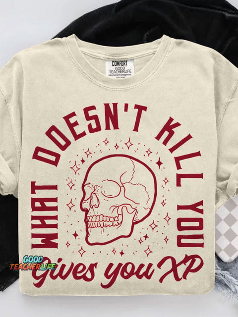 What Doesn't Kill Gives You XP Casual Print T-shirt