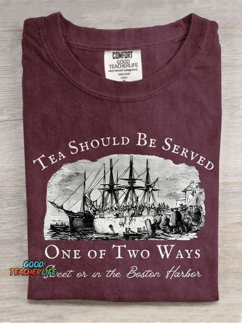 Tea Should Be Served One Of Two Ways Teacher Casual Print T-shirt