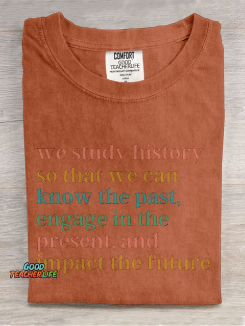 The Reason Why We Study History Teacher Casual Print T-shirt