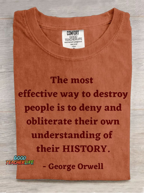 George Orwell Quote About History Teacher Casual Print T-shirt
