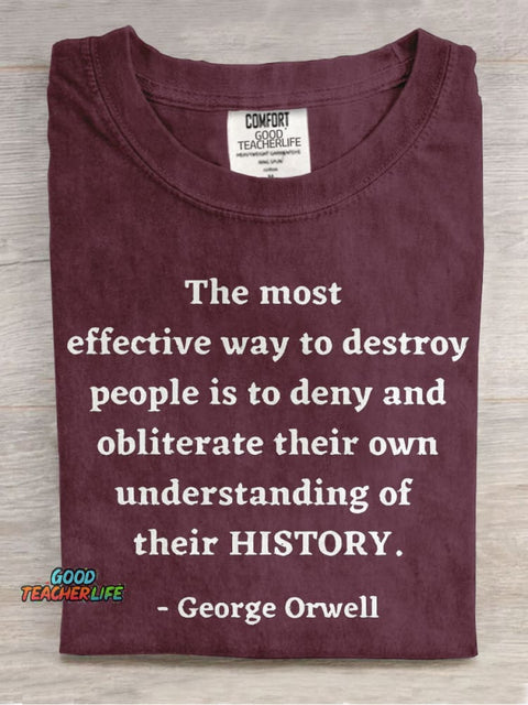 George Orwell Quote About History Teacher Casual Print T-shirt
