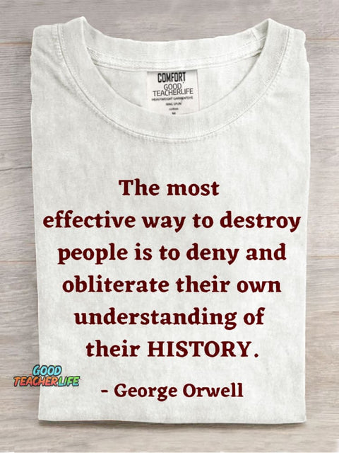 George Orwell Quote About History Teacher Casual Print T-shirt
