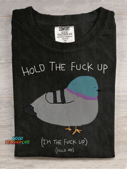 Hold The Fu*ck Up Casual Print T-shirt
