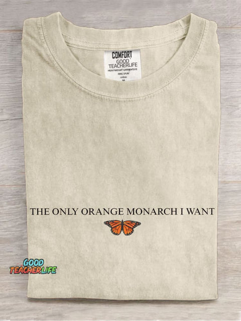 The Only Monarch I Want Casual Print T-shirt