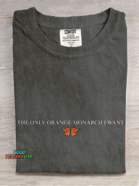 The Only Monarch I Want Casual Print T-shirt