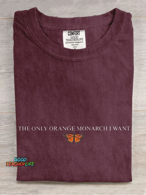 The Only Monarch I Want Casual Print T-shirt