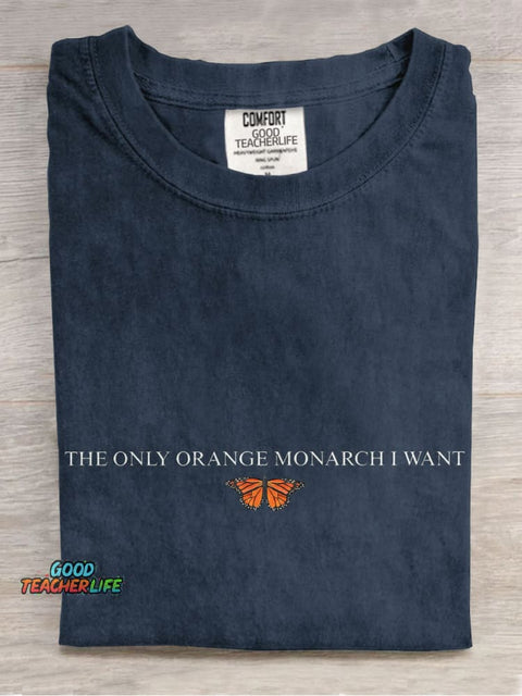 The Only Monarch I Want Casual Print T-shirt