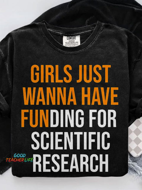 Girls Just Wanna Have Funding for Scientific Research Casual Print T-shirt