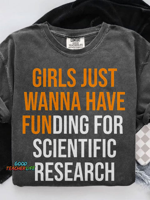 Girls Just Wanna Have Funding for Scientific Research Casual Print T-shirt