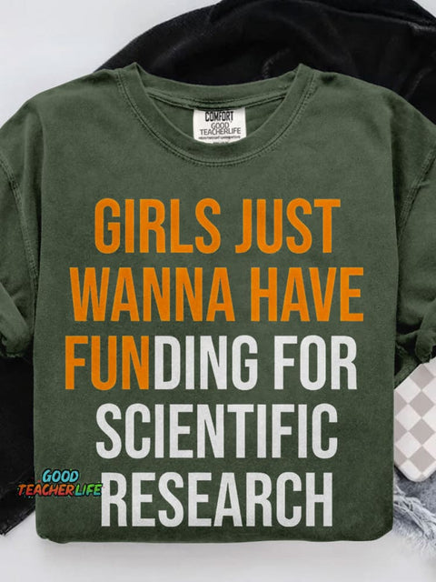 Girls Just Wanna Have Funding for Scientific Research Casual Print T-shirt