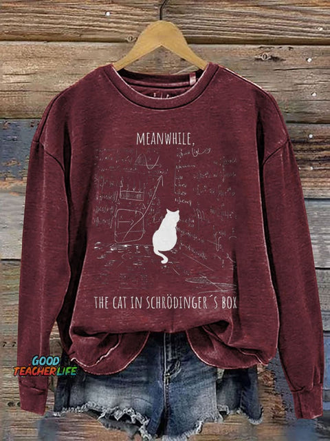 Schrödinger's Cat Funny Physics Teacher Science Nerd Print Casual Sweatshirt