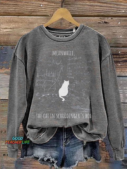 Schrödinger's Cat Funny Physics Teacher Science Nerd Print Casual Sweatshirt
