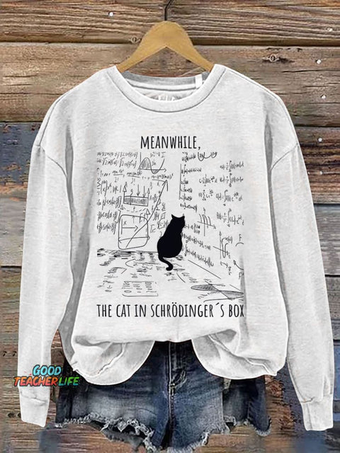 Schrödinger's Cat Funny Physics Teacher Science Nerd Print Casual Sweatshirt