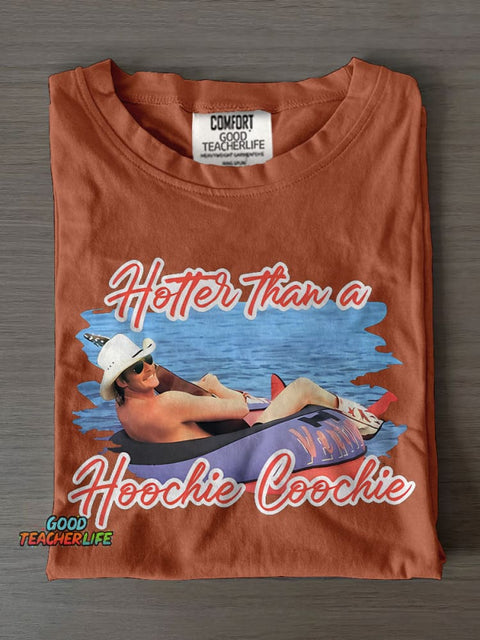 Hotter Than A Hoochie Coochie Casual Print T-shirt