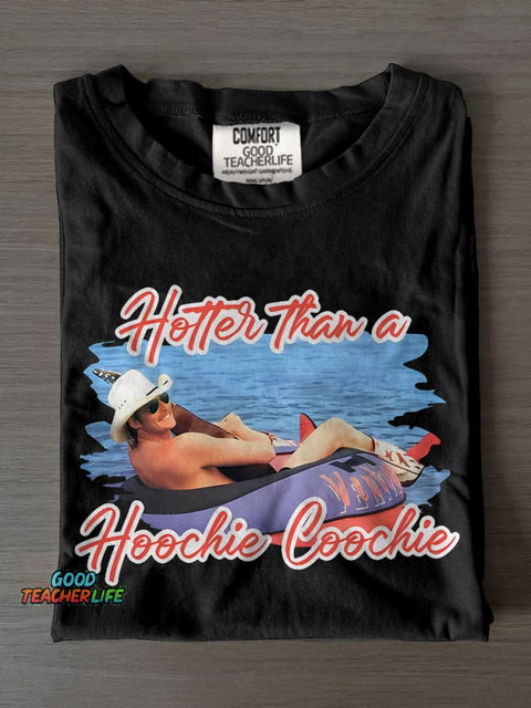 Hotter Than A Hoochie Coochie Casual Print T-shirt