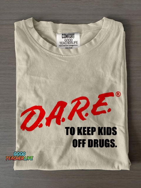 Dare To Keep S Off Drugs Casual Print T-shirt
