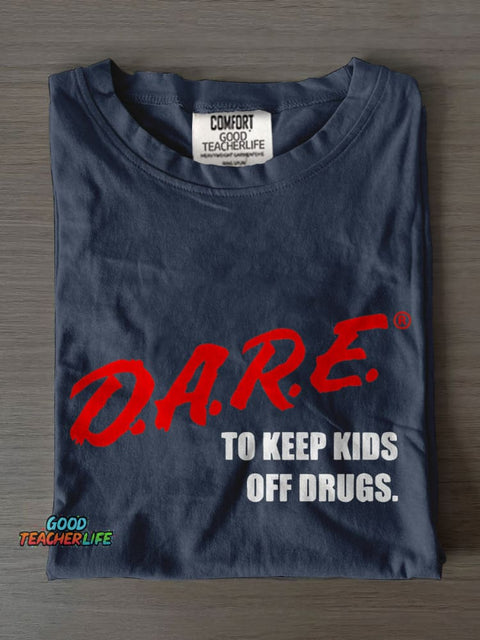 Dare To Keep S Off Drugs Casual Print T-shirt