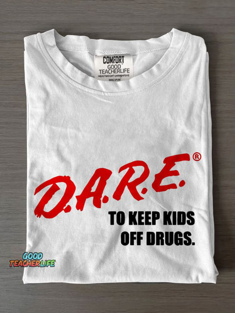 Dare To Keep S Off Drugs Casual Print T-shirt