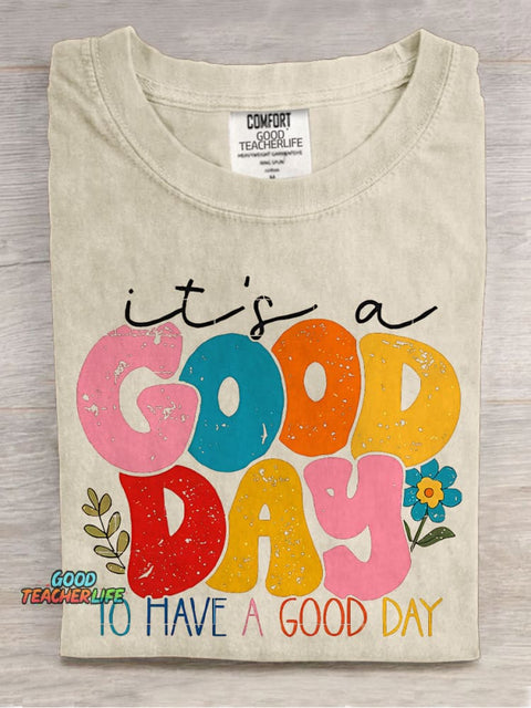 Be Happy It's A Good Day To Have A Good Day Teacher Casual Print T-shirt