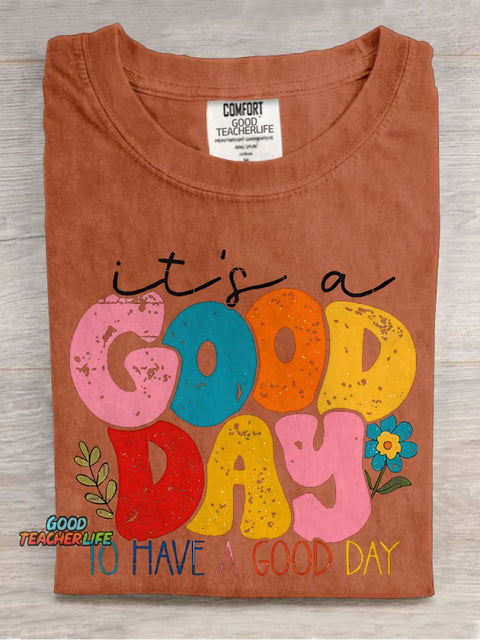 Be Happy It's A Good Day To Have A Good Day Teacher Casual Print T-shirt