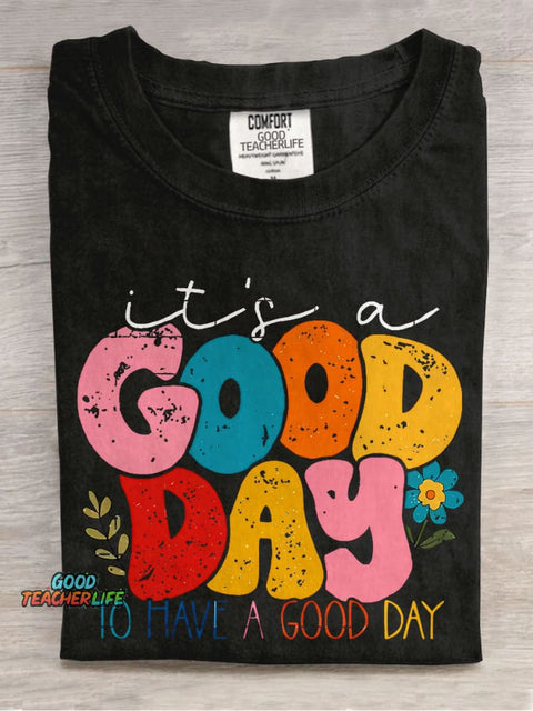 Be Happy It's A Good Day To Have A Good Day Teacher Casual Print T-shirt