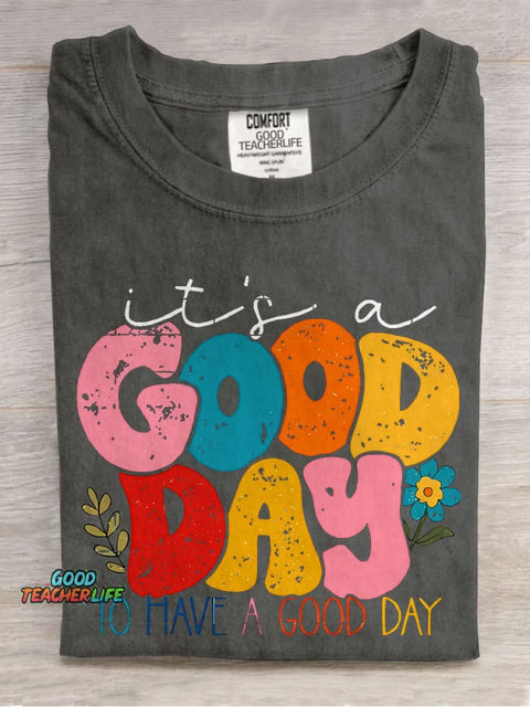 Be Happy It's A Good Day To Have A Good Day Teacher Casual Print T-shirt